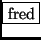\fbox{fred}