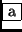 \fbox{a}