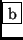 \fbox{b}