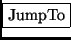 \fbox{JumpTo}