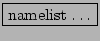 \fbox{namelist \dots }
