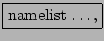 \fbox{namelist \dots ,}