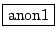 \fbox{anon1}