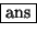 \fbox {ans}