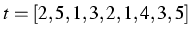$t = [2,5,1,3,2,1,4,3,5]$