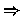 $\Rightarrow$